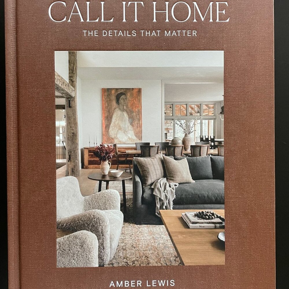 Call It Home The Details That Matter by Amber Lewis
